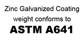 Zinc Galvanized Coating Weight Conforms to ASTM 651